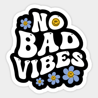 NO BAD VIBES Sticker